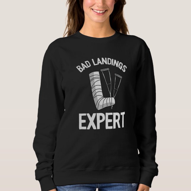 Bad Landings Expert Kids Get Well Injury Broken Le Sweatshirt (Vorderseite)
