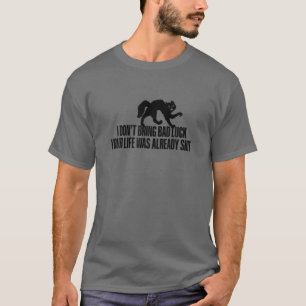 Bad Luck Black Cat Ihr Leben war schon schlecht lu T-Shirt