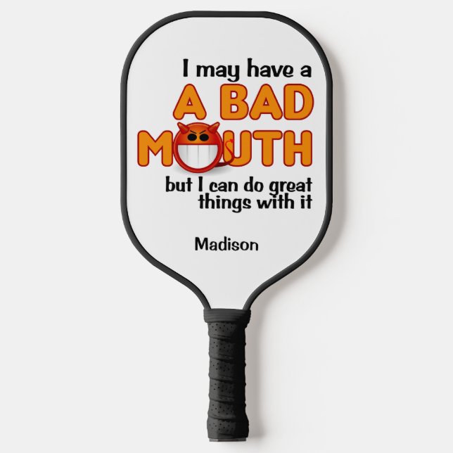 Bad Mouth individuelle Name Pickleball Schläger (Vorderseite)