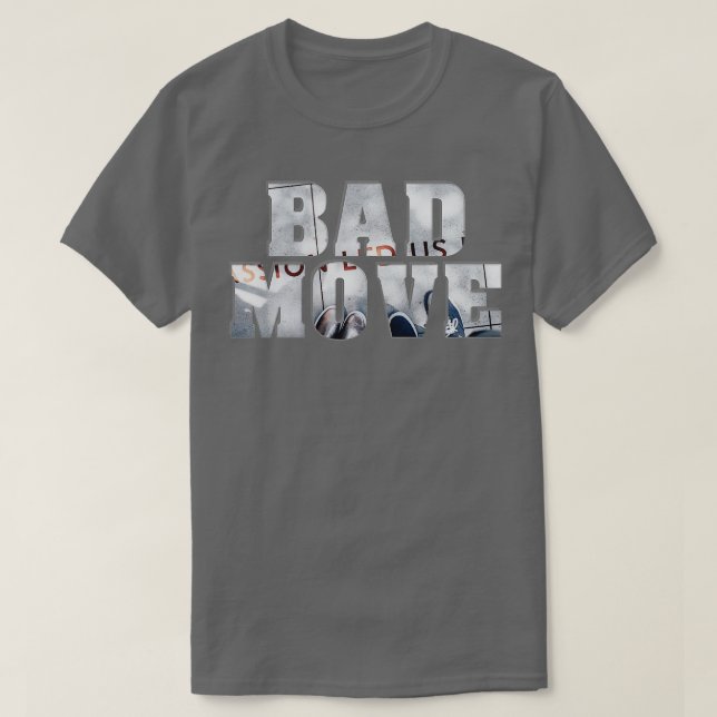 BAD MOVE T-Shirt (Design vorne)