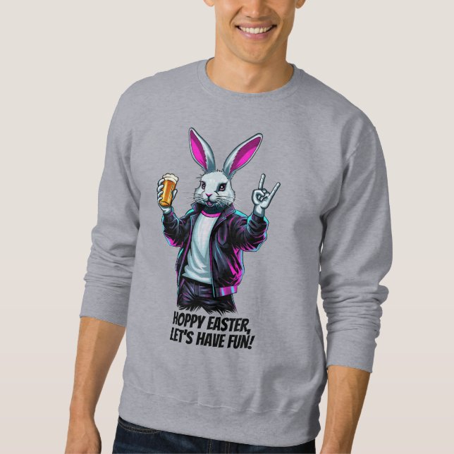 Bad Oaster Bunny! Hoppy Ostern, Lass's Have Fun! Sweatshirt (Vorderseite)