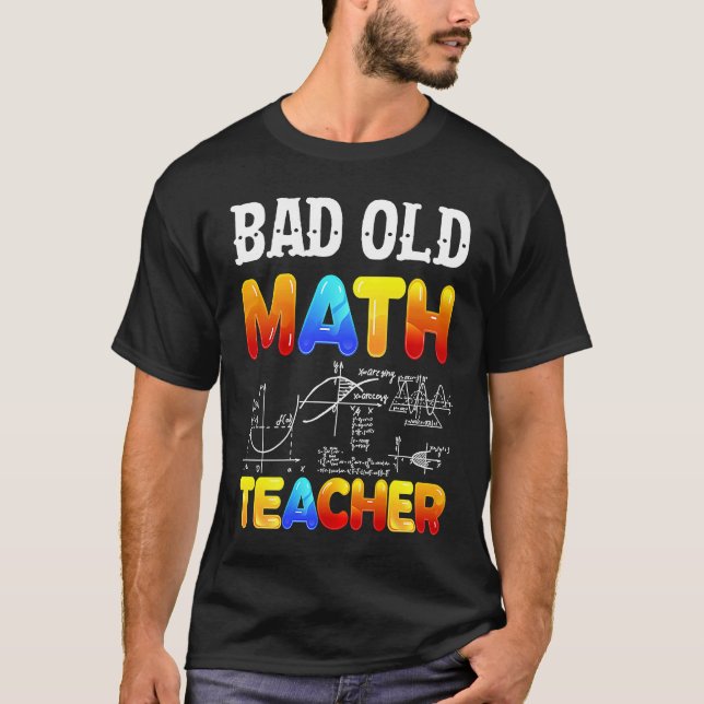 Bad Old Math Teacher T-Shirt (Vorderseite)