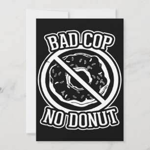 Bad Polizist No Donut - Funny Police Slogans Redew