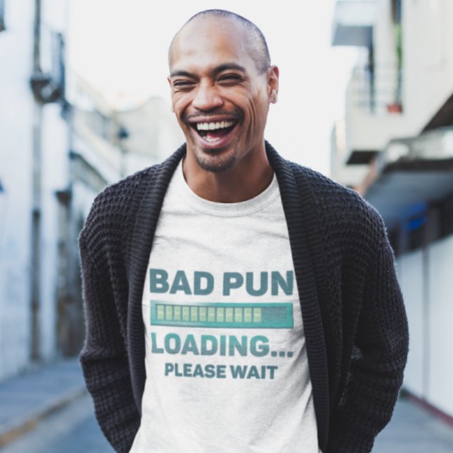 Bad Pun Loading T-Shirt (Bad pun loading please wait t-shirt)