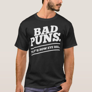 Bad Puns das wie Eye Roll Funny Sprichwort Hoodie T-Shirt