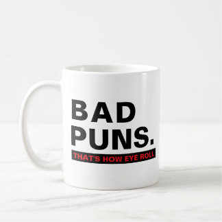 Bad Puns Funny Joke Slogan Humor Mug Kaffeetasse