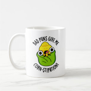 Bad Puns geben mir Mais-Stipation Funny Mais Pun Kaffeetasse