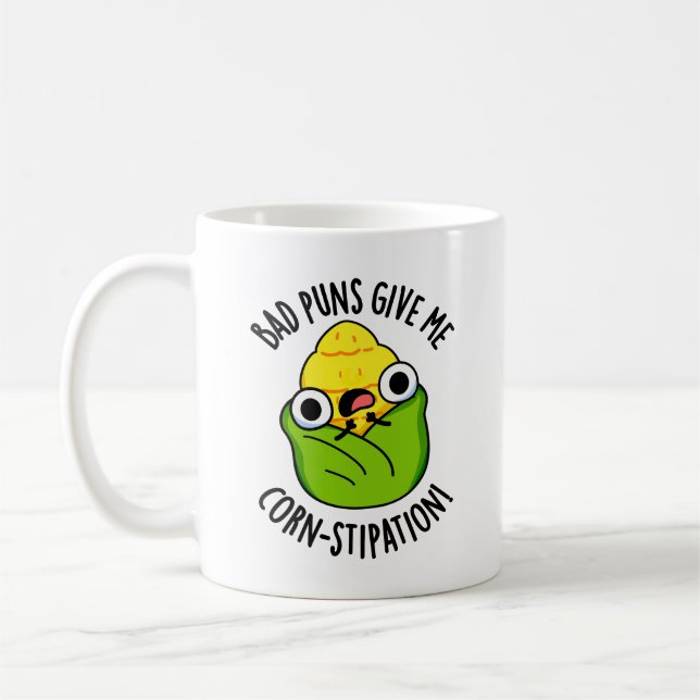 Bad Puns geben mir Mais-Stipation Funny Mais Pun Kaffeetasse (Links)