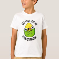 Bad Puns geben mir Mais-Stipation Funny Mais Pun