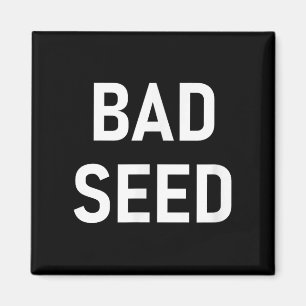 Bad Seed, Funny, Joke, Sarcastic, Familie Magnet