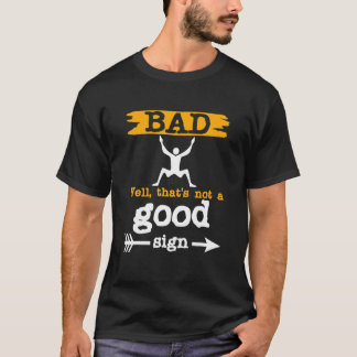 Bad Sign Funny Sarcastic Men Frauen Erwachsene Tee