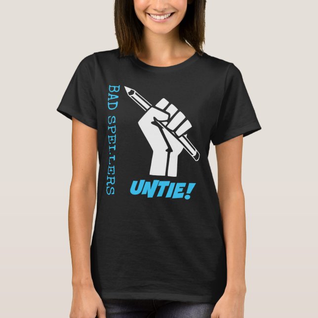 Bad Spellers Untie! Angestifteter Faustgrammar-Spa T-Shirt (Vorderseite)