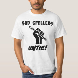Bad Spellers Untie! Grammar Spaß T-Shirt