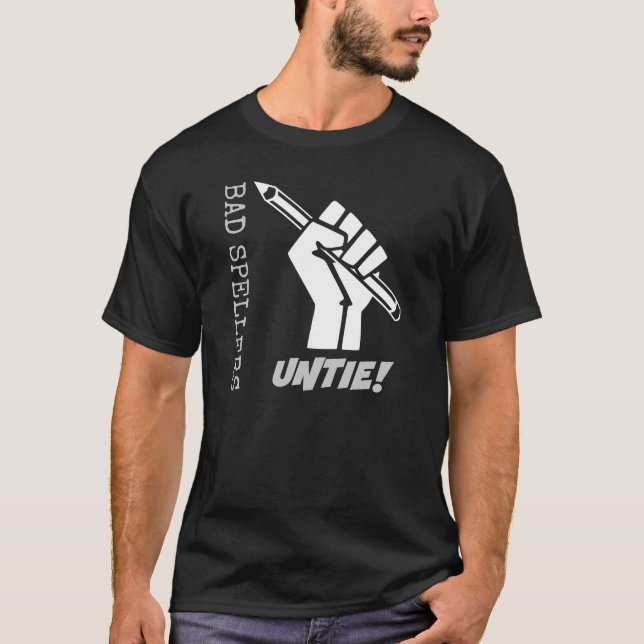 Bad Spellers Untie! Grammar Spaß T-Shirt (Vorderseite)