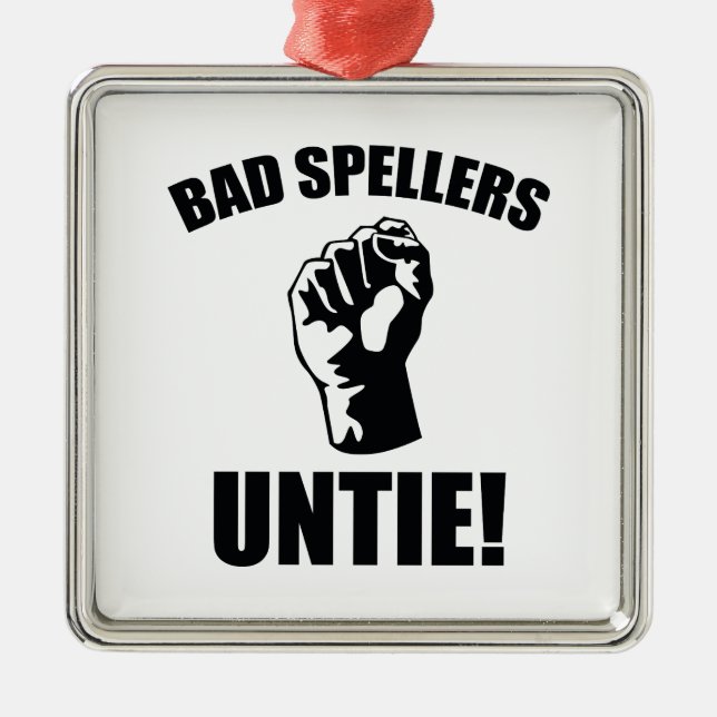 Bad Spellers Untie! Ornament Aus Metall (Vorne)