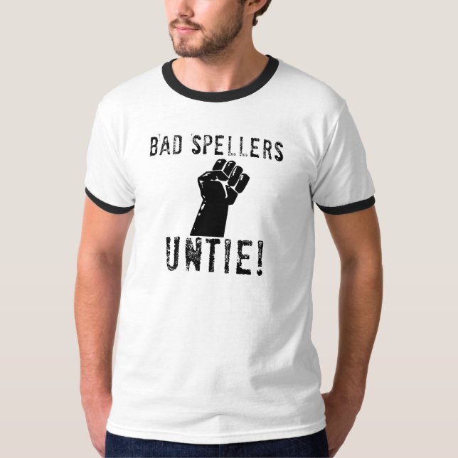 Bad Spellers UNTIE!! T-Shirt (Vorderseite)