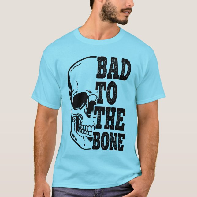 Bad To The Bone T-Shirt (Vorderseite)