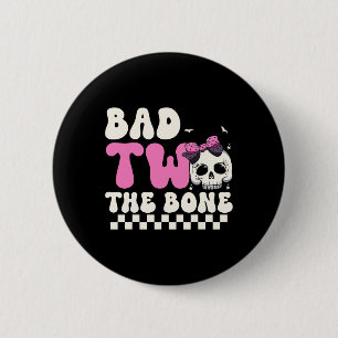 Bad Two The Bone 2. Geburtstag Mädchen Gruseliger Button