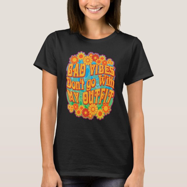 Bad Vibes passt nicht zu meinem Outfit für Groovy  T-Shirt (Vorderseite)