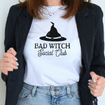 Bad Witch Social Club Womens Halloween T-Shirt<br><div class="desc">Hexe bitte Funny Halloween</div>