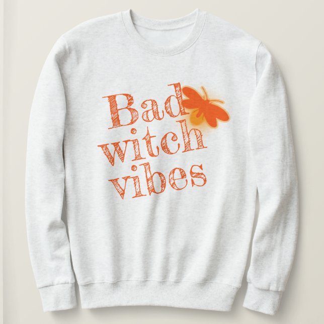 Bad Witch Vibes halloween Erwachsene Kinder Frauen Sweatshirt (Design vorne)