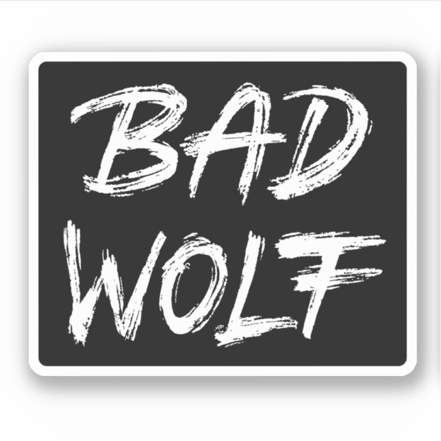 Bad Wolf Aufkleber (Vorderseite)