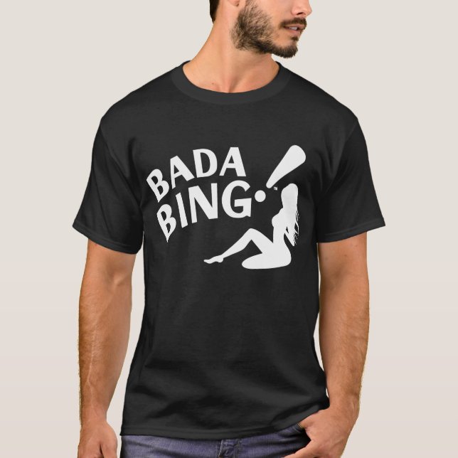 Bada Bing! T-Shirt (Vorderseite)