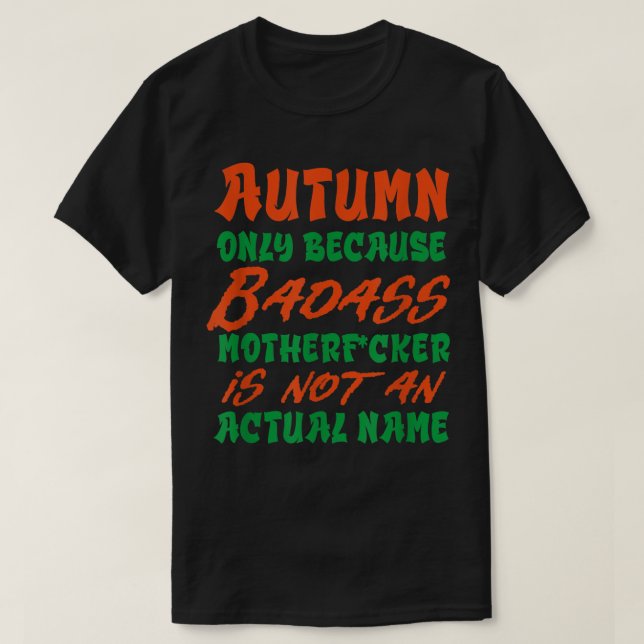 Badass Autumn Name Personalisiert Funny Nickname T-Shirt (Design vorne)