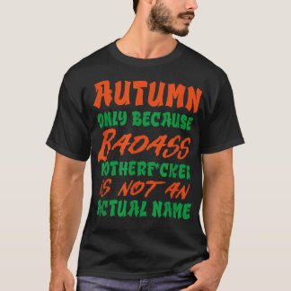 Badass Autumn Name Personalisiert Funny Nickname T-Shirt