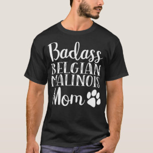 BadAss Belgische Malinois Mama Funny Dog Niedliche T-Shirt