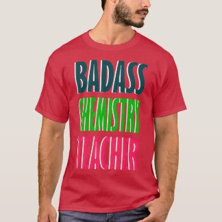 Badass Chemielehrerdesign T-Shirt