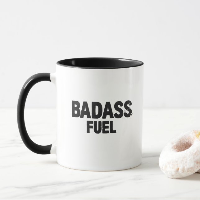 Badass Fuel Trendy Funny Zitat Tasse (Mit Donut)