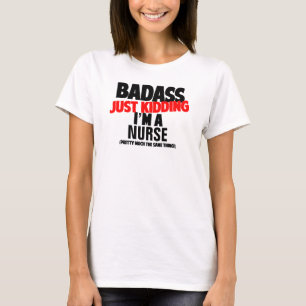 Badass - gerade scherzend, bin ich eine T-Shirt