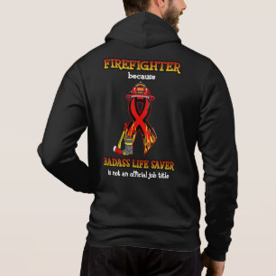 BADASS LIFE-SAVER...FIREFIGHTER HOODIE