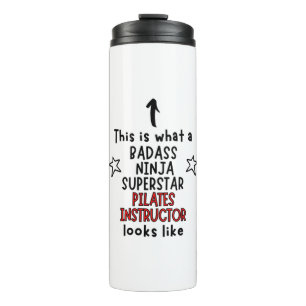 Badass, Ninja, Superstar, Pilates Instructor Thermosbecher