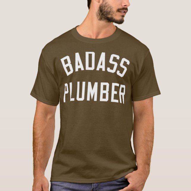 Badass Plumber Funny Plumbing Geschenk T-Shirt (Vorderseite)