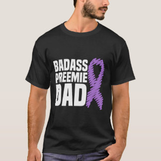 Badass Preemie Vater Nicu Frühreife Bewusstsein T-Shirt