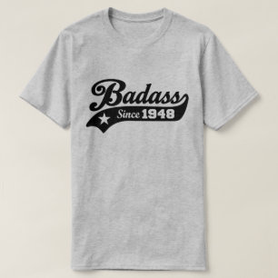 Badass seit 1948 T-Shirt