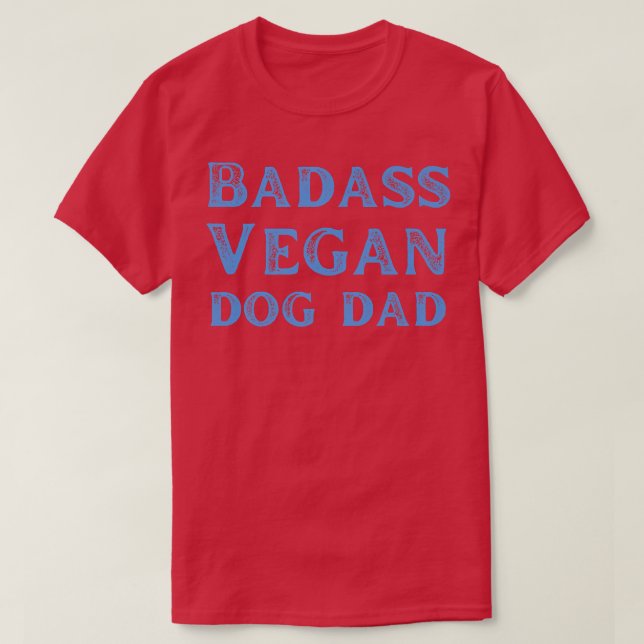Badass Vegan Hund Vater Vegan Food Cat Lover Veget T-Shirt (Design vorne)