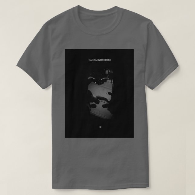 BADBADNOTGOOD  T-Shirt (Design vorne)