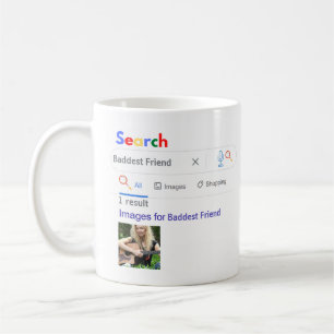 BADDEST FRIEND GIft FUNNY World's No1 Search Kaffeetasse