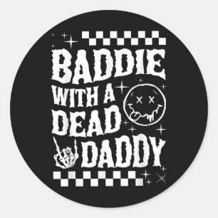 Baddie mit einem toten Daddy Dead Vater Club Funny Runder Aufkleber
