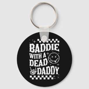 Baddie mit einem toten Daddy Dead Vater Club Funny Schlüsselanhänger