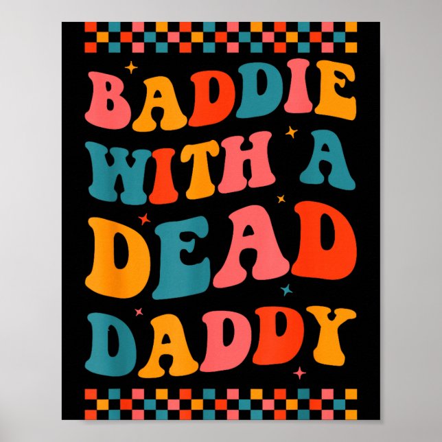 Baddie With A Dead Daddy Dead Dad Club Funny Baddi Poster (Vorne)