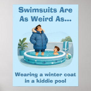 Badeanzüge sind seltsam Kiddy Pool Humor Poster