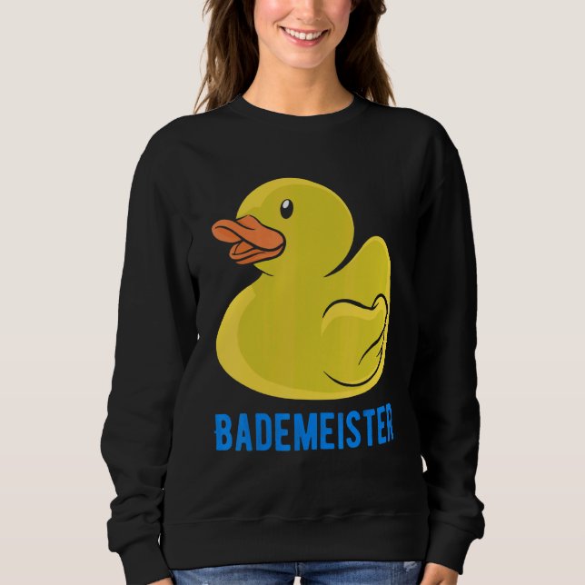 Bademeister Rubber Duck Duck Duckling Squeaky Duck Sweatshirt (Vorderseite)