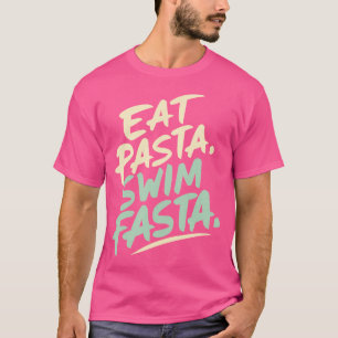 Baden Essen Pasta schwimmen Fasta Schwimmen T-Shirt