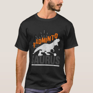 Badminto Saurus Rex Birdie Shuttle Dinosaur Federb T-Shirt