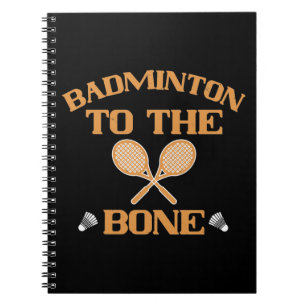 Badminton - Badminton bis auf die Knochen Notizblock