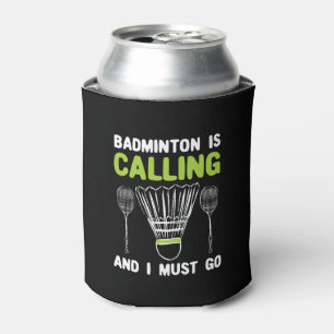 Badminton - Badminton Ruft Badminton Geschenk Dosenkühler